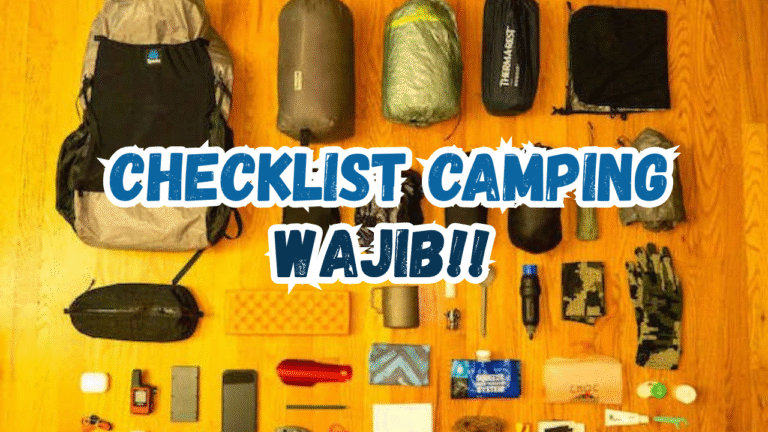 Checklist Wajib Sebelum Berangkat Camping!